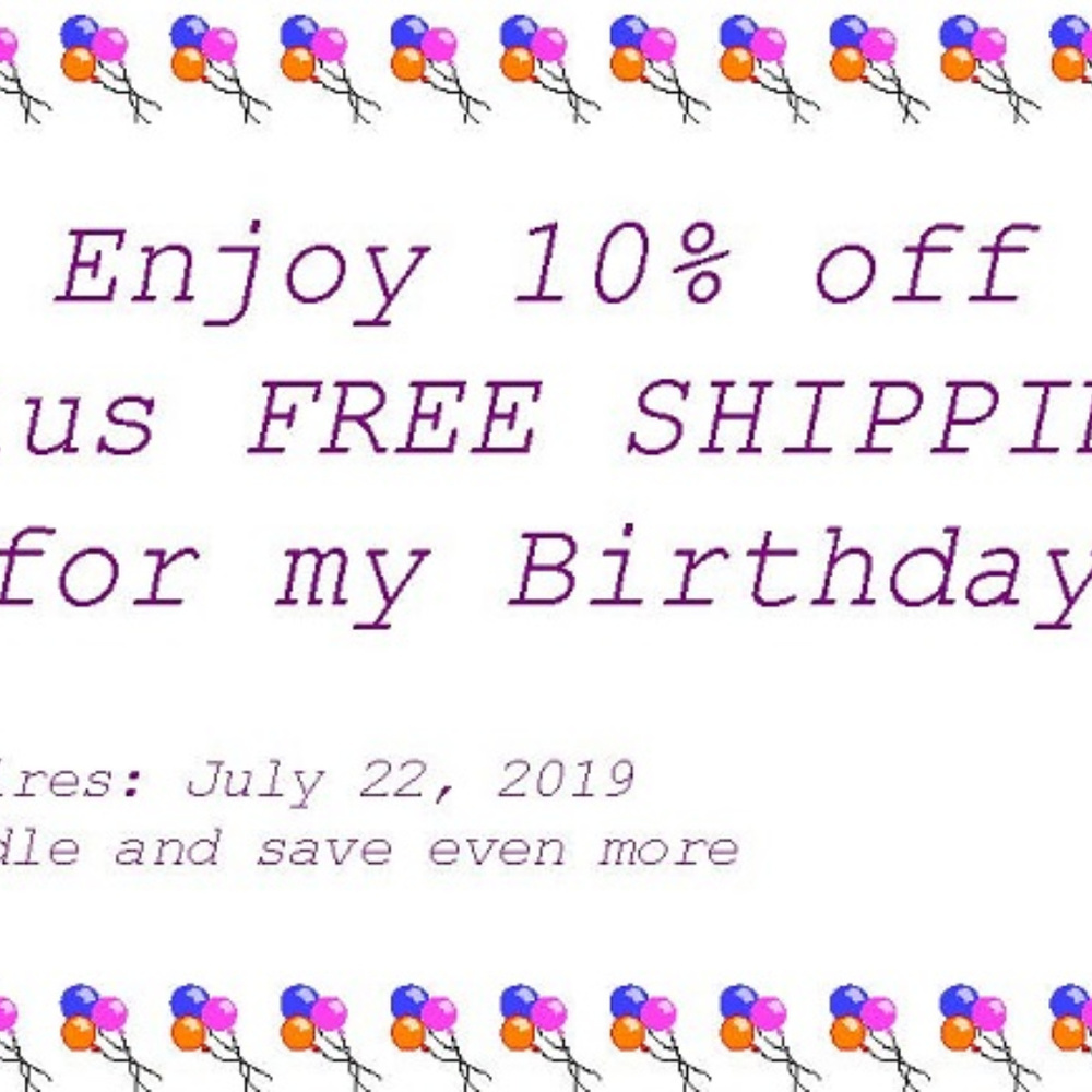 Enjoy 10% & Free Shipping for my Birthday
